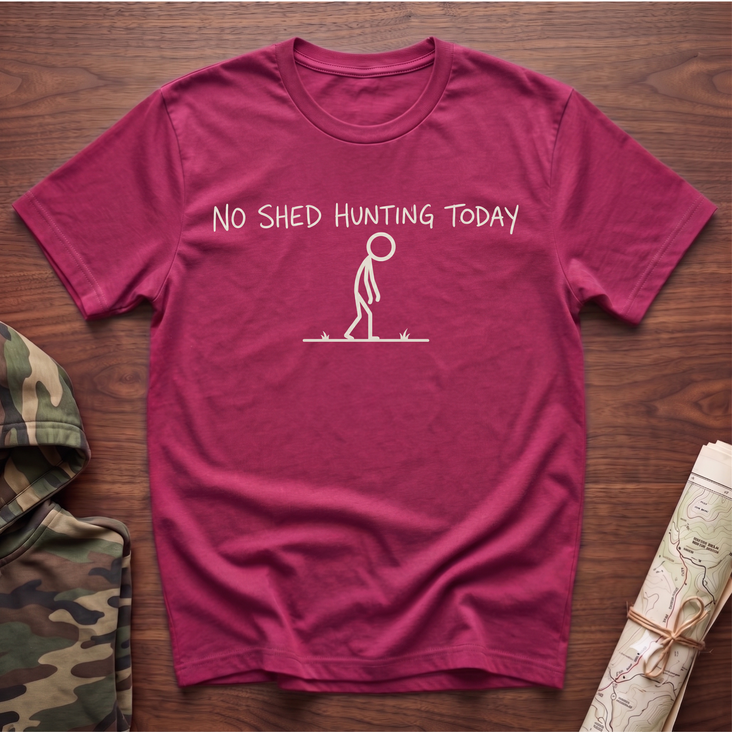 No Shed Hunting Today T-Shirt