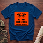 No Shed Left Behind T-Shirt