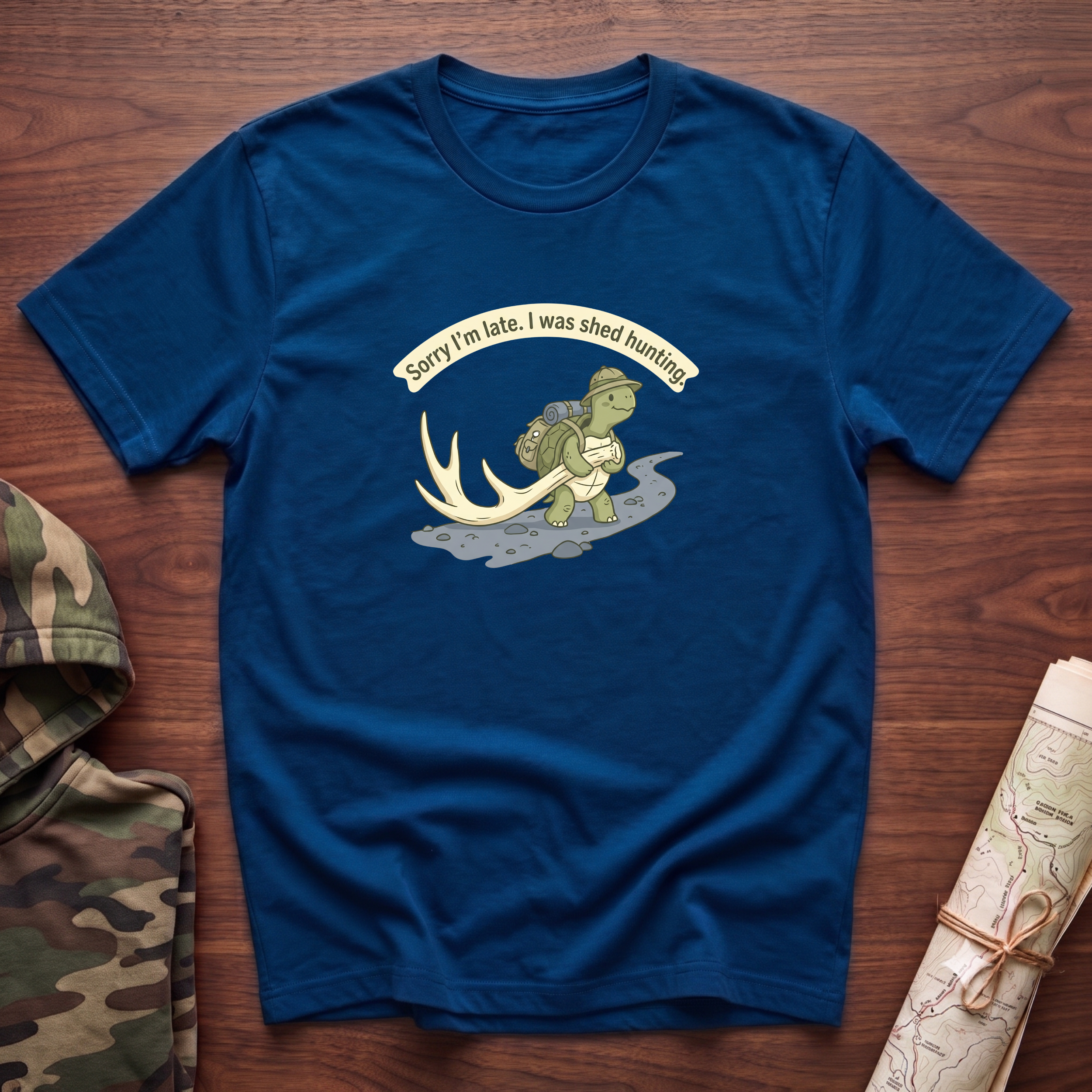 Sorry I'm Late. I Was Shed Hunting. T-Shirt