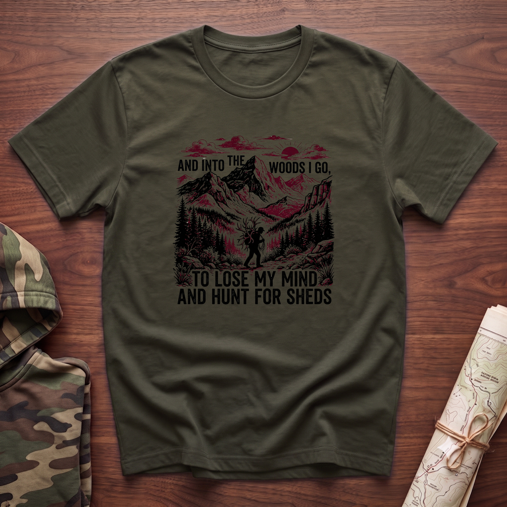 To Lose My Mind and Hunt For Sheds T-Shirt