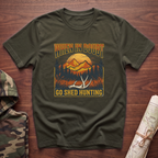 When In Doubt, Go Shed Hunting T-Shirt