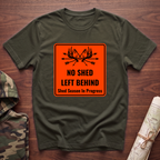 No Shed Left Behind T-Shirt