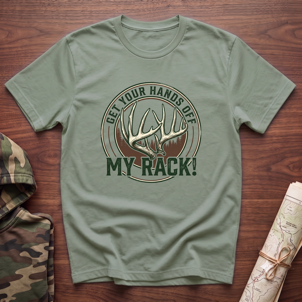 Get Your Hands Off My Rack! T-Shirt