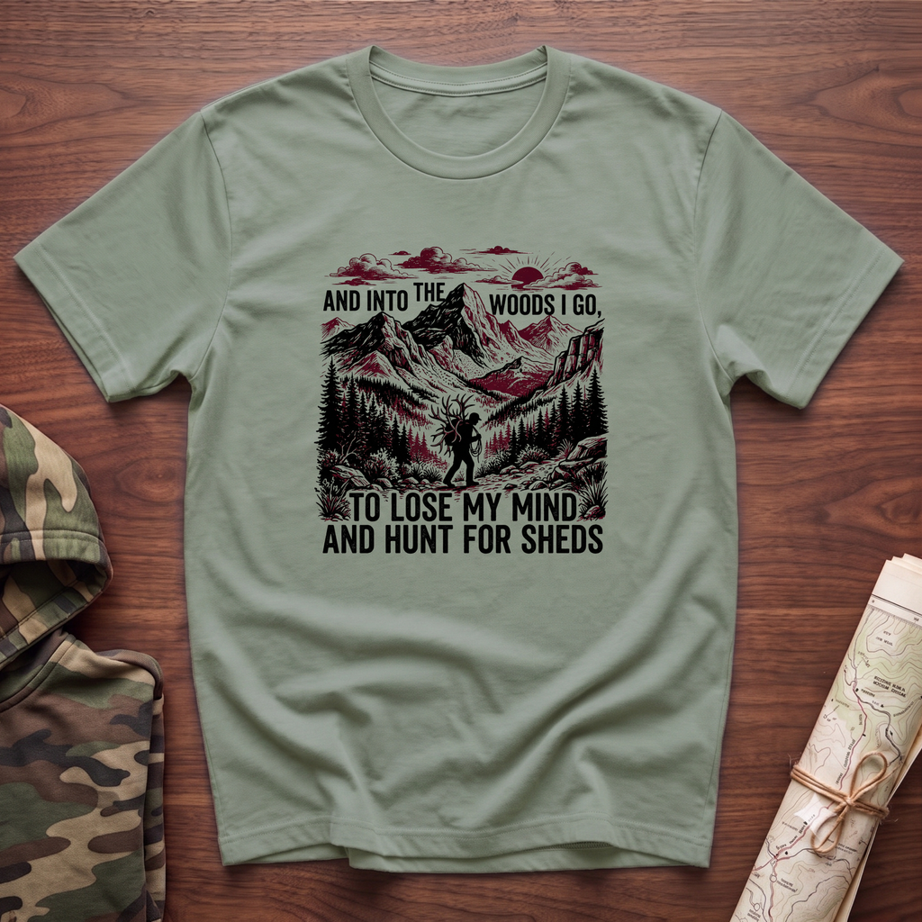 To Lose My Mind and Hunt For Sheds T-Shirt