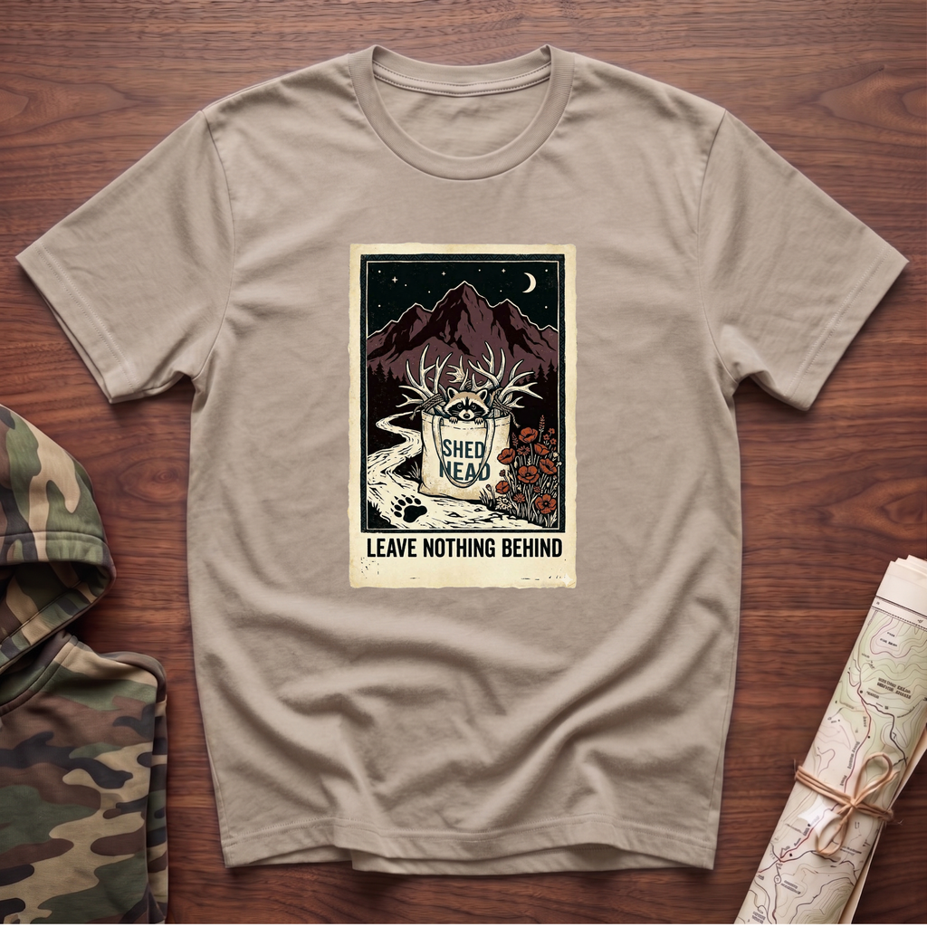 Leave Nothing Behind T-Shirt