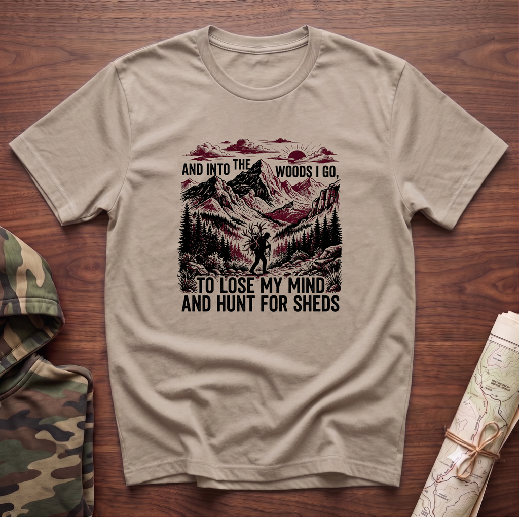 To Lose My Mind and Hunt For Sheds T-Shirt