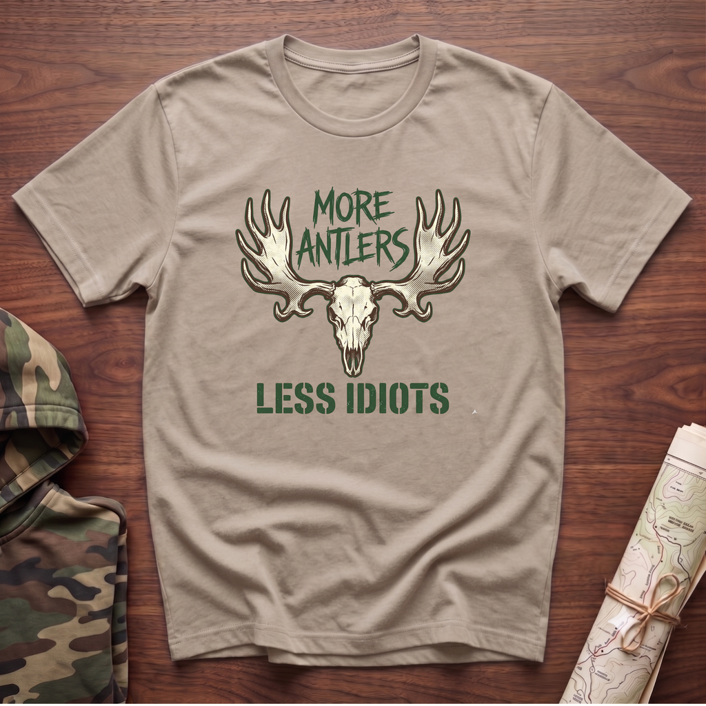 More Antlers, Less Idiots T-Shirt