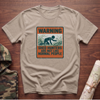 Warning: Shed Hunters Are Not Like Normal People T-Shirt