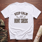 Keep Calm & Hunt Sheds T-Shirt