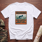 Warning: Shed Hunters Are Not Like Normal People T-Shirt