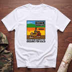 Digging For Gold T-Shirt