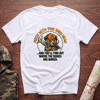 Mess With This Shed Head Bear T-Shirt