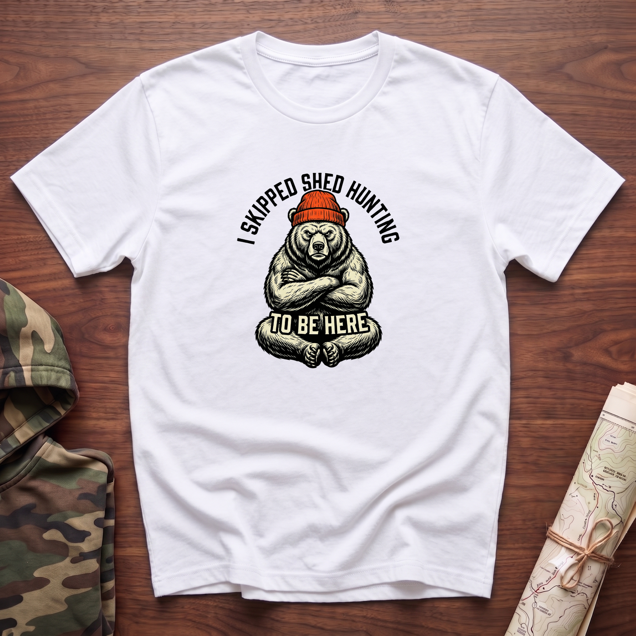 I Skipped Shed Hunting To Be Here Bear T-Shirt