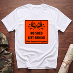 No Shed Left Behind T-Shirt