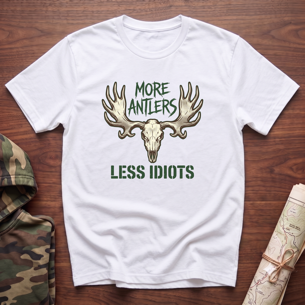 More Antlers, Less Idiots T-Shirt